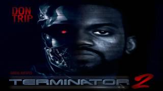 Don Trip - Terminator 2 [FULL MIXTAPE + DOWNLOAD LINK] [2011]