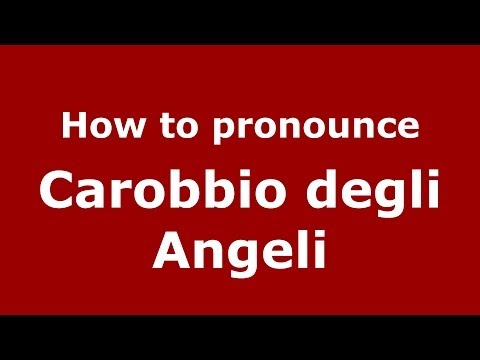 How to pronounce Carobbio degli Angeli (Italian/Italy) - PronounceNames.com
