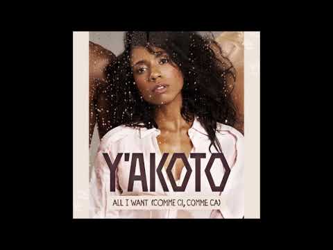 Y'akoto - All I Want (Comme Ci Comme Ca)