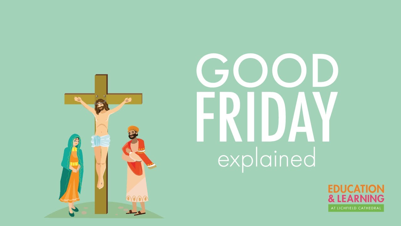 Good Friday Explained