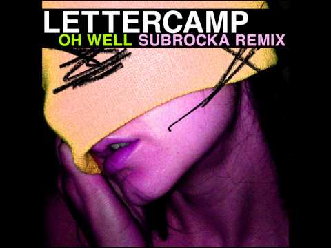 Lettercamp - Oh Well (Subrocka Radio Edit) [Lyrics in Description]