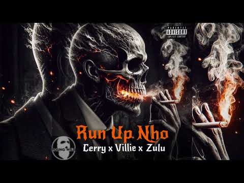 CERRY X VILLIE X ZULU - RUN UP NOH ( official audio )