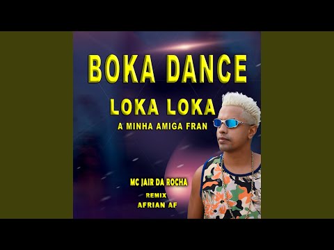 Boka Dance Loka Loka A Minha Amiga Fran (Afrian AF Remix)