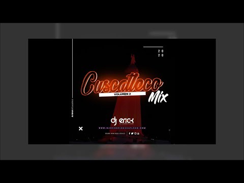 Cuscatleco Mix Vol 2 - Dj Erick El Cuscatleco