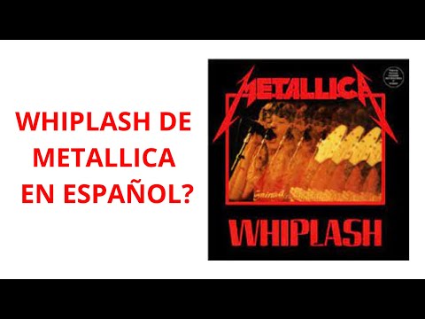 ¿Cómo Sonaría Whiplash de Metallica En Español?