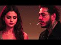 Post Malone Selena Gomez Between Goodbye Us