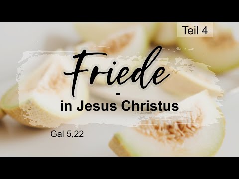 Die Frucht des Geistes (Gal 5,22.23): Friede - in Jesus Christus || Johannes Kogut