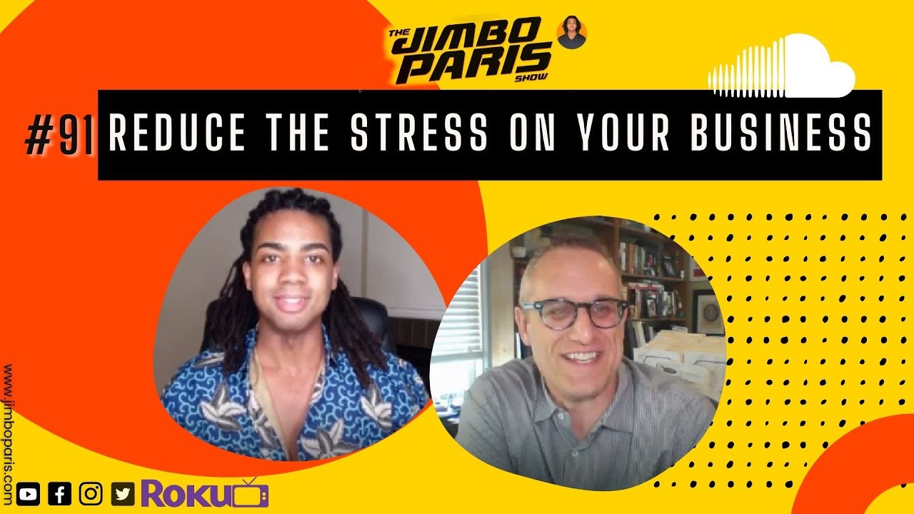 Jimbo Paris Show #91 – Reduce the Stress on your Business (Jeff Getty)