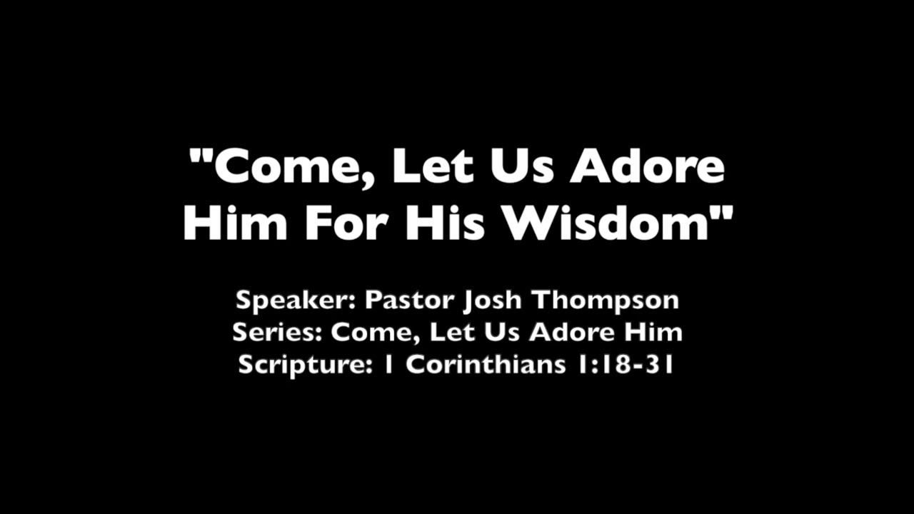 Let Us Adore Him For His Wisdom