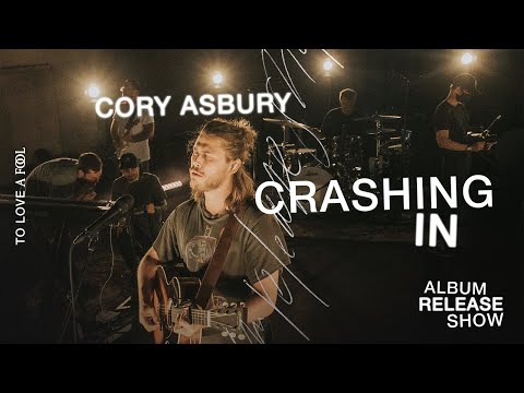 Crashing In (Spontaneous) [Live] - Cory Asbury | To Love A Fool