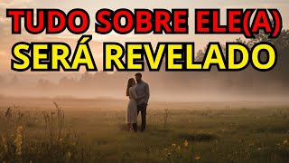 Vou te revelar tudo sobre ele(a), nada mais ficará escondido