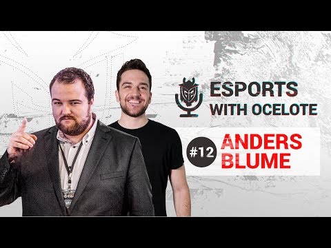 Esports with Ocelote Episode #12 - Ft Anders Blume