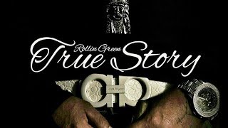 Rollin Green - True Story (Feat. Mother Nature) (Intro) NEW 2018
