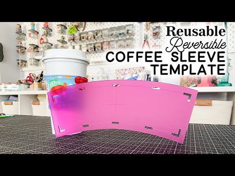 Easy Reusable And Reversible Coffee Sleeves Using OklaRoots New Acrylic Template!