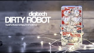 Video thumbnail for DigiTech Dirty Robot - on Guitar & Bass by TheSuperFunAwesomeHappyTimePedalShow
