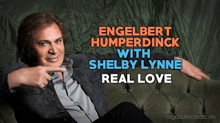 Engelbert Calling SHELBY LYNNE Real Love ENGELBERT HUMPERDINCK