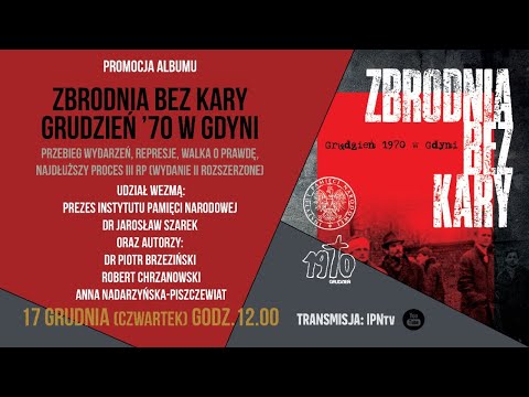 „Zbrodnia bez kary. Grudzień ’70 w Gdyni”  [PROMOCJA KSIĄŻKI]
