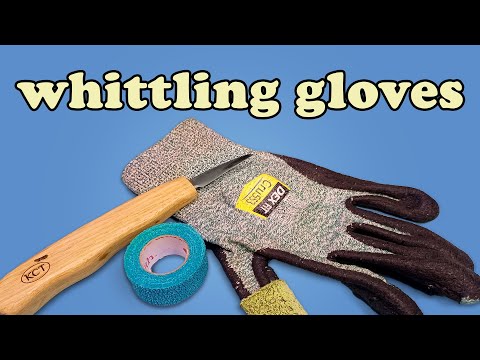 My Favorite Gloves and Finger Guards for Whittling and Wood Carving Beginners
