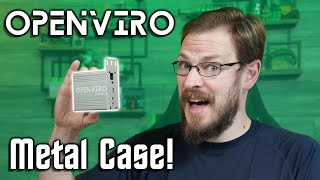 Openviro Axe PoE Update - FULL METAL ENCLOSURE!