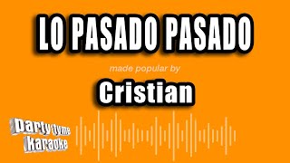 Cristian - Lo Pasado Pasado (Versión Karaoke)