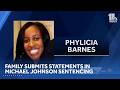 Phylicia Barnes' family marks Michael Johnson sentencing