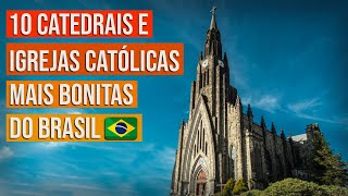 10 Catedrais e Igrejas Católicas Mais Bonitas Do Brasil