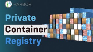 Harbor Private Container Registry for Docker and Kubernetes