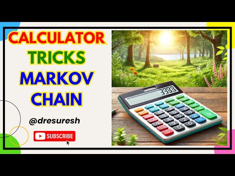 Calculator Tricks Markov Chain | UNIT 5 |  | 21MAB204T