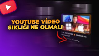 YouTube'ta Günde Kaç Video Atılmalı? Ünlü YouTuber Nasıl Olunur?