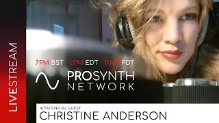 Pro Synth Network LIVE! - Episode 118 with Special Guest, Christine Anderson!