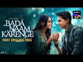 Bada Naam Karenge Streaming Now On Sony LIV Free Episode Sooraj Barjatya Palash Ritik Ayesha