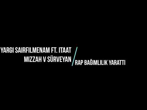 Yargı Sairfilmenam ft. İtaat, Mizzah v Sürveyan - Rap Bağımlılık Yarattı