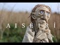 Stop Motion AISÉIRÍ Irish Animated Short Film