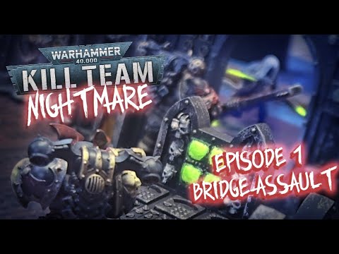KILL TEAM NIGHTMARE NARRATIVE BATTLE REPORT: BRIDGE ASSAULT