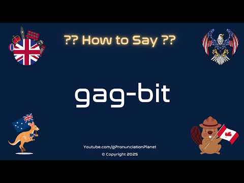 🎭 🤐 How to Pronounce gag-bit? (CORRECTLY) | Pronunciation Planet