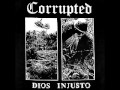 CORRUPTED - Dios Unjusto 7''