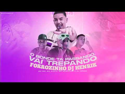 O BONDE TA PASSANDO VAI TREPANDO | FORROZINHO | MC GW / RJOTA / MAGRINHO / DJ DEDDA | DJ HENRIK