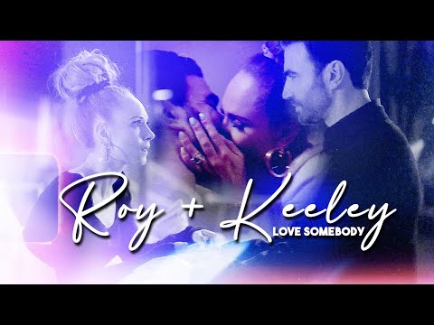 roy & keeley | love somebody (+ 2x07)