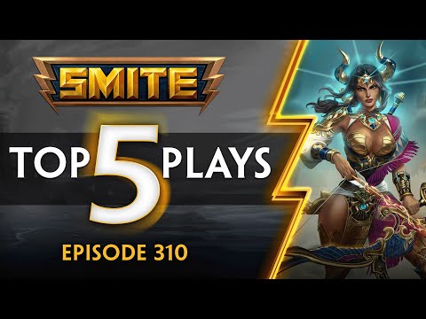 SMITE  - Top 5 Plays - Episode 310