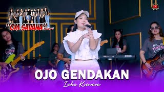 Download lagu OJO GENDAKAN - ICHA KISWARA - OM SAVANA PUTRI mp3 Download lagu OJO GENDAKAN - ICHA KISWARA - OM SAVANA PUTRI mp3