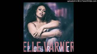 Elle Varner - Pour Me Feat. Wale