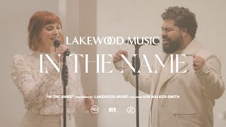 Lakewood Music In The Name feat Kim Walker Smith Official Music Video