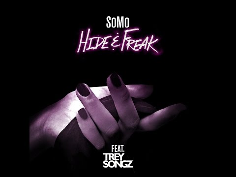 SoMo - Hide & Freak Feat. Trey Songz (Lyrics)