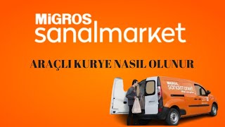 Migros Sanal Market Araçlı Kurye Nasıl Olunur - Migros Sanal Market Ar