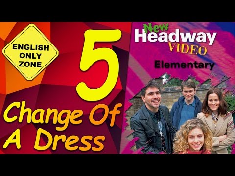 ✔ New Headway video - Elementary - 5. Change Of A Dress
