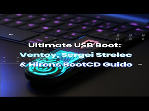 Ultimate USB Boot: Ventoy, Sergei Strelec & Hirens BootCD Guide
