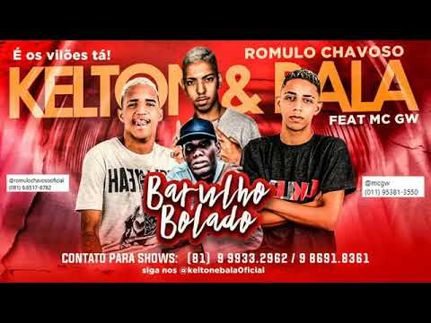 Kelton e Bala_ Rômulo Chavoso Feat. MC GW - Barulho Bolado