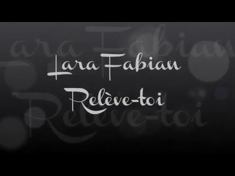 Lara Fabian - Relève-toi - Paroles Officielles