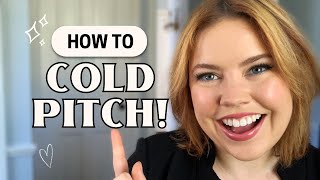 How to Cold Pitch Clients: Mastering the Art of the Freelance Writing Pitch