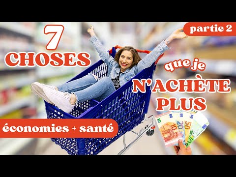 7 aliments que je n'achète plus 💰💰 ÉCONOMIES & CONSEILS SANTÉ DE TA NUTRITIONNISTE
